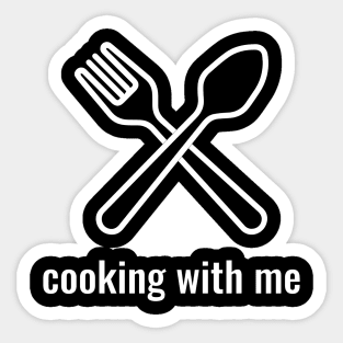 Cooking With Me Sticker